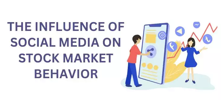 The Influence of Social Media on Stock Market Behavior